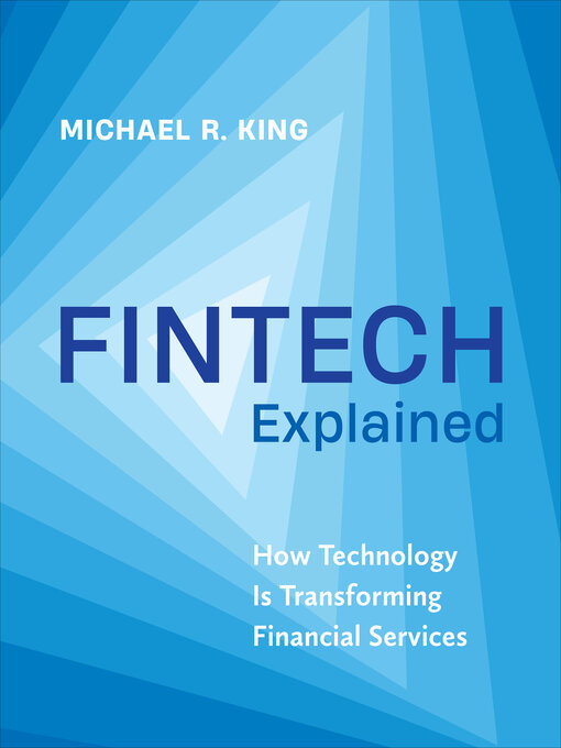 Title details for Fintech Explained by Michael R. King - Available
